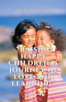 Paperback "Raising Happy Children: A Journey of Love and Learning" Book