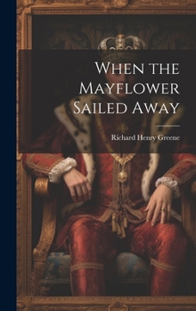 Hardcover When the Mayflower Sailed Away Book