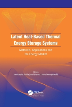 Paperback Latent Heat-Based Thermal Energy Storage Systems: Materials, Applications, and the Energy Market Book