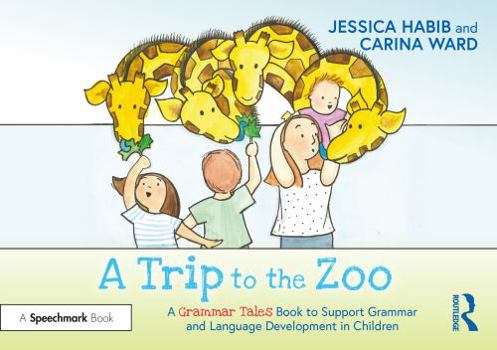 Paperback A Trip to the Zoo: A Grammar Tales Book to Support Grammar and Language Development in Children Book