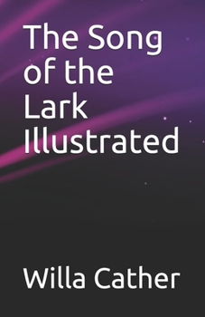 Paperback The Song of the Lark Illustrated Book