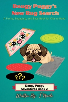 Dougy Puggy's New Rug Search: A Funny, Engaging, and Easy Book for Kids to Read (Dougy Puggy Adventures)