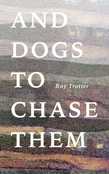 Paperback And Dogs to Chase Them Book