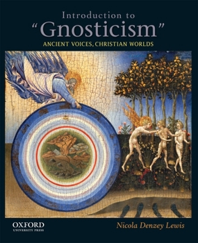 Paperback Introduction to Gnosticism: Ancient Voices, Christian Worlds Book