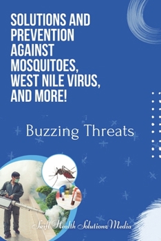 Paperback Unraveling Mosquitoes, West Nile Virus, and More!: Buzzing Threats Book