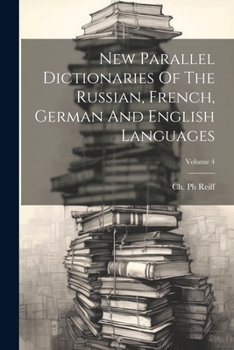 New Parallel Dictionaries Of The Russian, French, German And English Languages; Volume 4