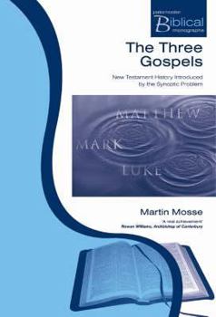 Paperback The Three Gospels: New Testament History Introduced by the Synoptic Problem Book