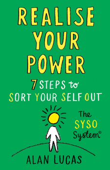 Paperback Realise Your Power: 7 Steps to Sort Your Self Out Book