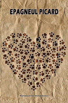 Epagneul Picard Notizbuch für Hundehalter: Hunderasse Epagneul Picard. Ideal als Geschenk für Hundebesitzer - 6x9 Zoll (ca. Din. A5) - 100 Seiten - gepunktete Linien (German Edition)