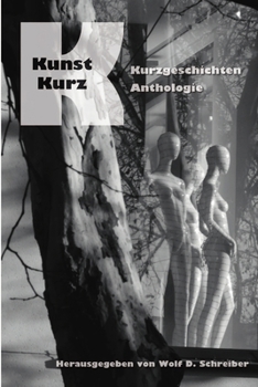 Paperback Kunst-Kurz Kurzgeschichten-Anthologie [German] Book