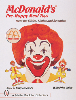 Paperback McDonald's(r) Pre-Happy Meal(r) Toys from the Fifties, Sixties, and Seventies Book