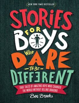 Hardcover Stories for Boys Who Dare to Be Different: True Tales of Amazing Boys Who Changed the World Without Killing Dragons Book
