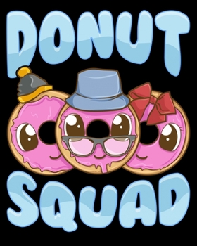 Paperback Donut Squad: Cute & Funny Donut Squad Donut Lover 2020-2021 Weekly Planner & Gratitude Journal (110 Pages, 8" x 10") Blank Sections Book