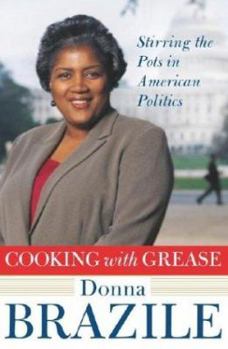Hardcover Cooking with Grease: Stirring the Pots in American Politics Book