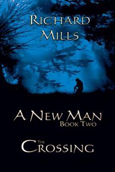 A New Man Book Two The Crossing - Book #2 of the A New Man