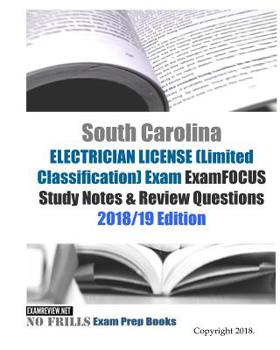 Paperback South Carolina ELECTRICIAN LICENSE (Limited Classification) Exam ExamFOCUS Study Notes & Review Questions Book
