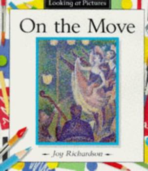 Hardcover On the Move (Looking at Pictures) Book