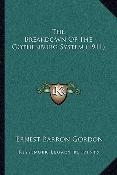 Paperback The Breakdown Of The Gothenburg System (1911) Book