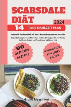 Paperback Scarsdale Diät: Steigern Sie Ihre Gesundheit mit dem 2-Wochen-Programm von Scarsdale: Gesunde Rezepte, Gewichtsverlust und ein Gleichg [German] Book
