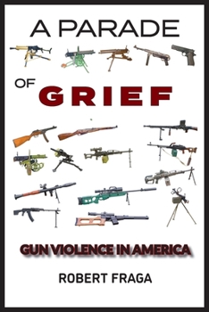 Paperback A Parade of Grief: Gun Violence in America Book