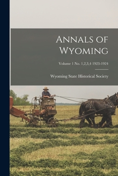 Paperback Annals of Wyoming; Volume 1 No. 1,2,3,4 1923-1924 Book