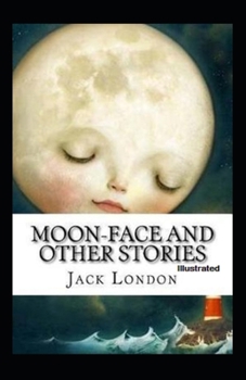 Paperback Moon-Face & Other Stories Illustrated Book