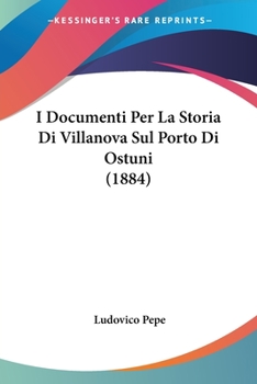 Paperback I Documenti Per La Storia Di Villanova Sul Porto Di Ostuni (1884) [Italian] Book