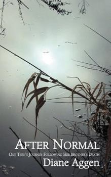 Paperback After Normal: One Teen's Journey Following Her Brother's Death Book