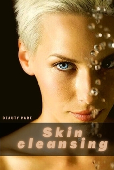 Paperback Skin cleansing: Double cleansing and mecellar water Book