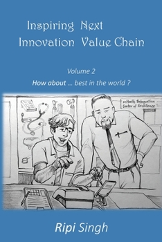 Paperback Inspiring Next Innovation Value Chain: Volume 2 - How about ... best in the world? Book