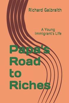 Paperback Papa's Road to Riches: A Young Immigrant's Life Book