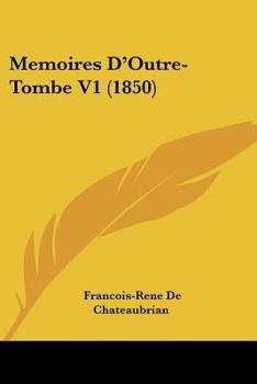 Paperback Memoires D'Outre-Tombe V1 (1850) [French] Book