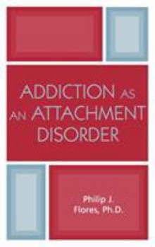 Hardcover Addiction as an Attachment Disorder Book