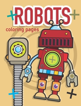 Paperback Robots Coloring Pages: Robot Coloring Pages for Everyone Book