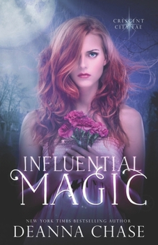 Influential Magic - Book #1 of the Crescent City Fae