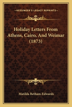 Paperback Holiday Letters From Athens, Cairo, And Weimar (1873) Book