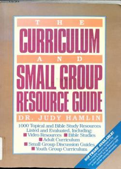Paperback Curriculum and Small Group Resource Guide: Over 1000 Topical and Bible Study Resources Listed and Evaluated Book