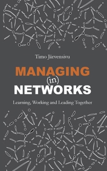 Paperback Managing (in) Networks: Learning, Working and Leading Together Book