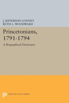 Paperback Princetonians, 1791-1794: A Biographical Dictionary Book