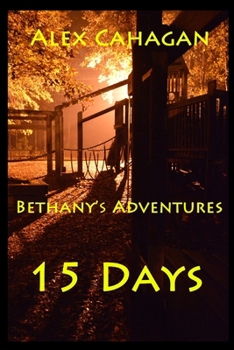 Paperback Bethany's Adventures: 15 Days Book