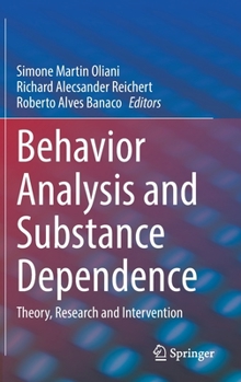 Hardcover Behavior Analysis and Substance Dependence: Theory, Research and Intervention Book