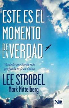 Paperback Este Es El Momento de la Verdad: Devociones Que Harán Más Profunda Tu Fe En Cristo [Spanish] Book