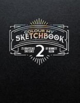Paperback Colour My Sketchbook 2: GrayScale Adult Colouring Book