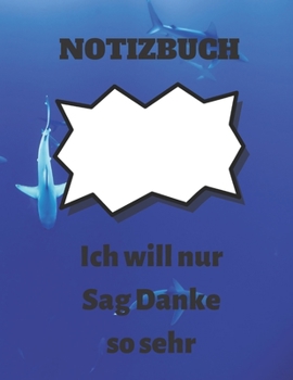 Paperback Notizbuch: Ich will nur Sag Danke so sehr: Notizbuch Geschenk f?r Danksagung, journal Buch f?r Danksagung Zeitschrift und f?ttert [German] Book