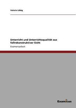 Paperback Unterricht und Unterrichtsqualität aus fallrekonstruktiver Sicht [German] Book