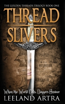 Paperback Thread Slivers: Golden Threads Trilogy Book One Book