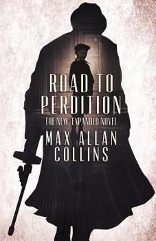 Paperback Road to Perdition: The New, Expanded Novel Book