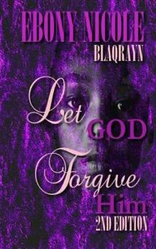 Paperback Let God Forgive Him: Second Edition Book