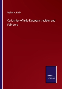 Paperback Curiosities of Indo-European tradition and Folk-Lore Book