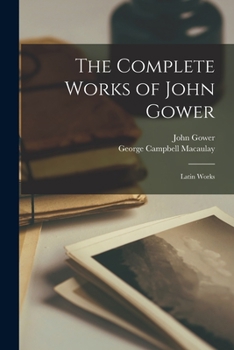 Paperback The Complete Works of John Gower: Latin Works Book